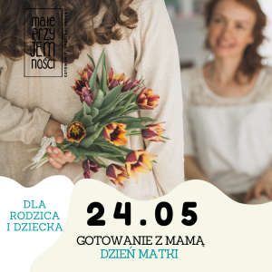 Gotowanie z mamą . Dla rodzica z dzieckiem 