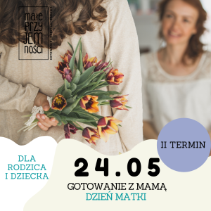 Gotowanie z mamą . Dla rodzica z dzieckiem - II termin
