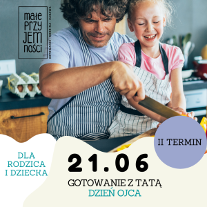 Gotowanie z tatą. Dla rodzica i dziecka- II termin